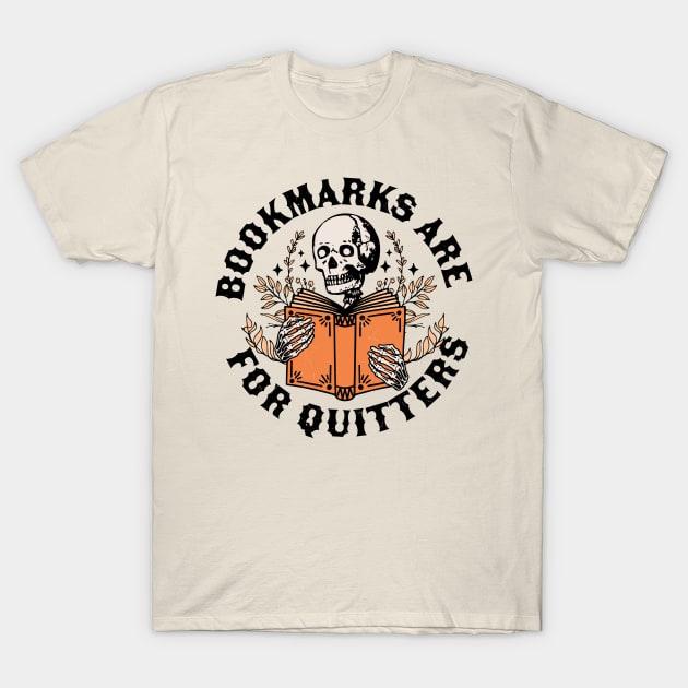 Bookmarks are for Quitters Skeleton Reading Book Bookish T-Shirt by OrangeMonkeyArt